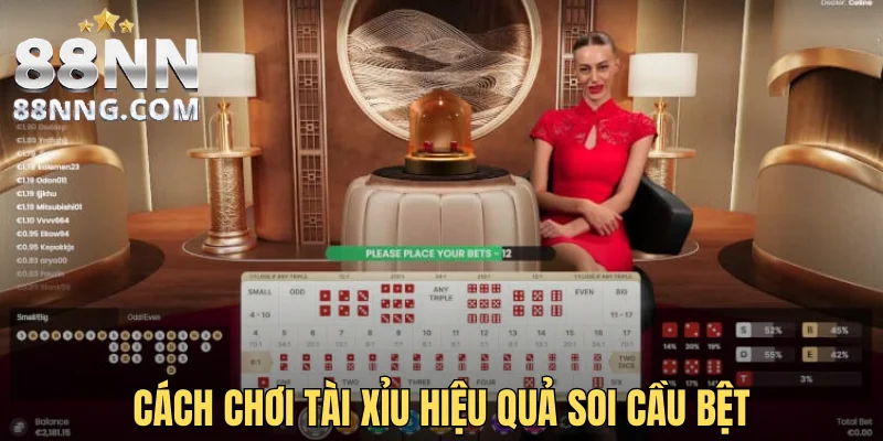 Cách chơi Tài Xỉu hiệu quả soi cầu bệt