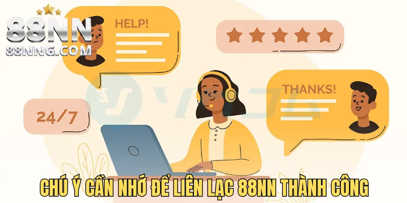 Chú ý cần nhớ để liên lạc 88NN thành công