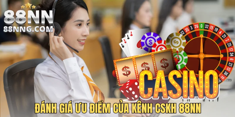Đánh giá ưu điểm của kênh CSKH của đơn vị
