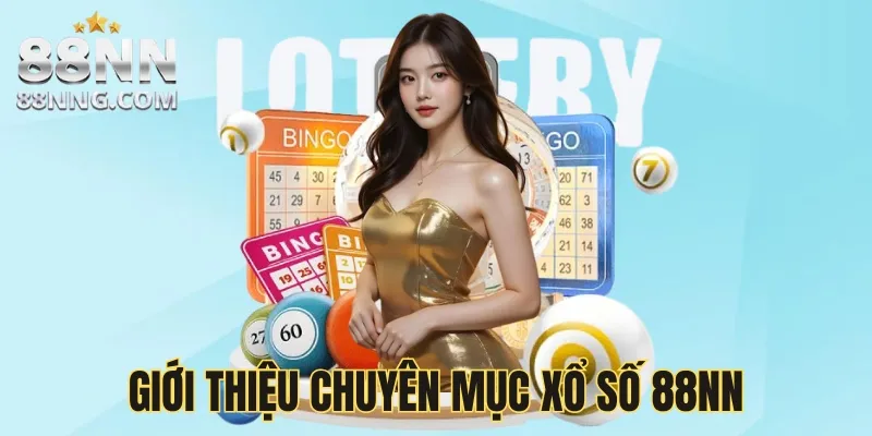 Chuyên mục xổ số 88NN chất lượng vượt trội