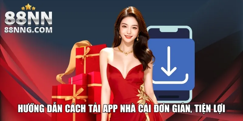 Hướng dẫn cách tải app nhà cái đơn giản, tiện lợi