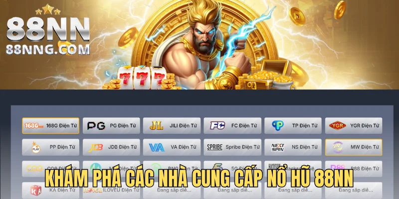 Khám phá các nhà cung cấp nổ hũ 88NN