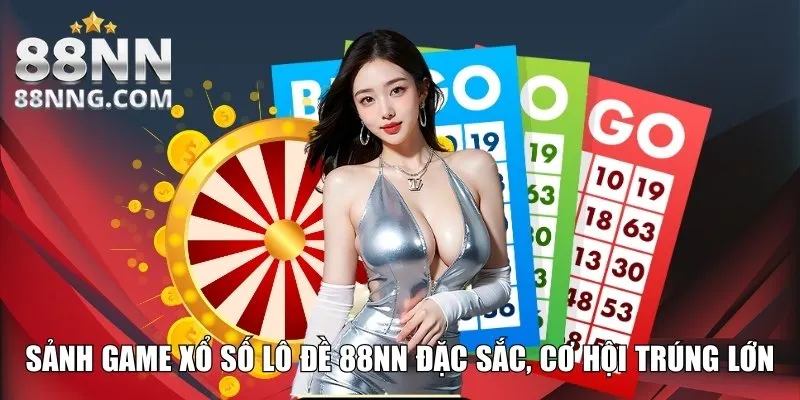Sảnh game xổ số lô đề 88NN đặc sắc, cơ hội trúng lớn