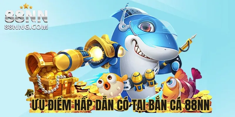 Ưu điểm thu hút người chơi tham gia 88NN