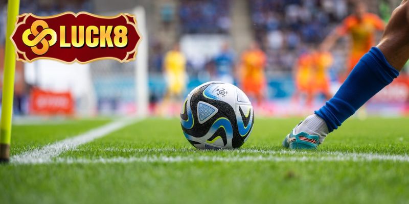 Kèo phạt góc Luck8 rất được yêu thích